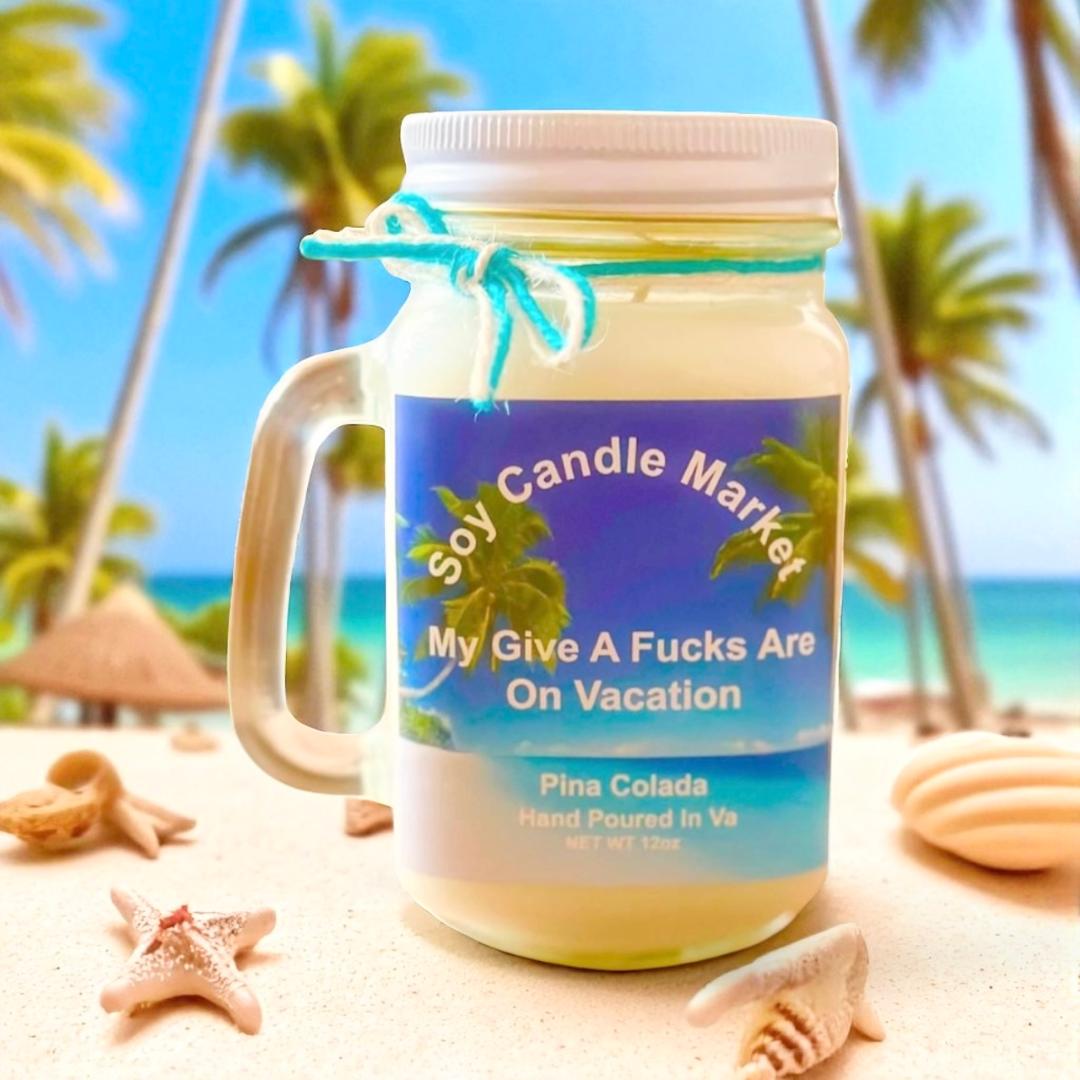 My Give A Fucks Are On Vacation ( Pina Colada)